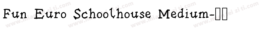 Fun Euro Schoolhouse Medium字体转换